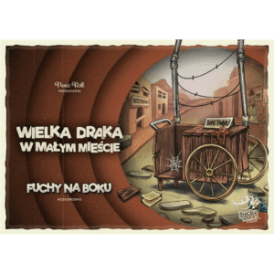Wielka draka w małym mieście: Fuchy na boku