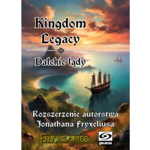 Kingdom Legacy: Dalekie lądy
