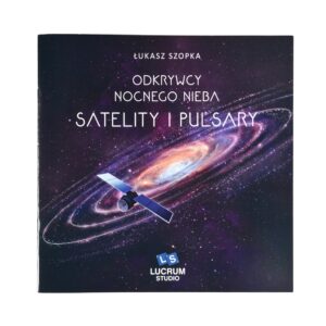 Odkrywcy nocnego nieba: Satelity i pulsary